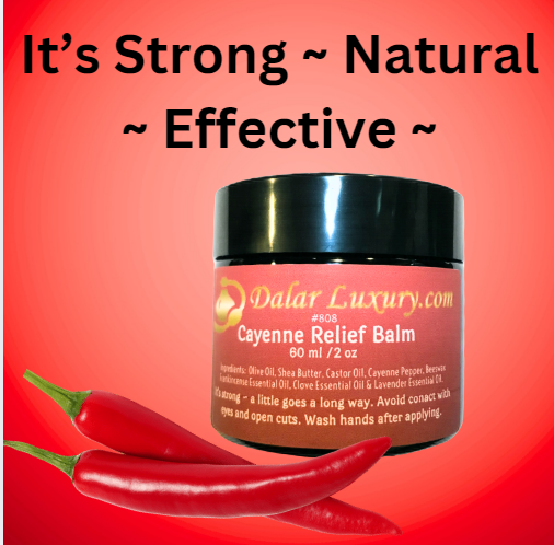 CAYENNE RELIEF BALM #808 By DalarLuxury.com ~ 60ml